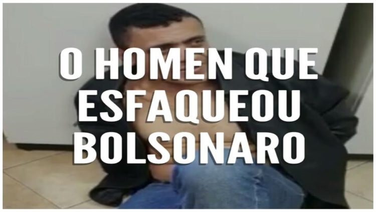O-HOMEM-QUE-ESFAQUEOU-BOLSONARO