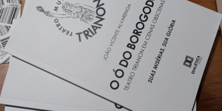 Livro O Ó do Borogodó - Teatro Trianon em cenas Obscenas