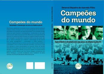 Livro Campeõs do Mundo: a ditadura e o teatro no Brasil
