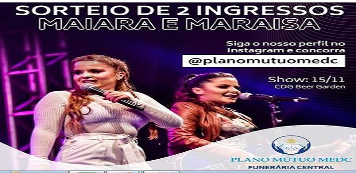 Funerária sorteia ingressos para show de Maiara e Maraisa