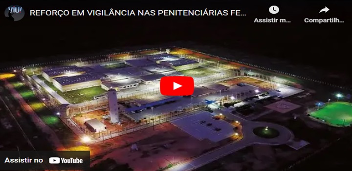 A modernização do sistema de vigilância nas Penitenciárias de Segurança Máxima