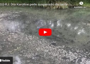 Campos-RJ: Dra. Karoline pede suspensão da cobrança de tarifa de esgoto em Guarus
