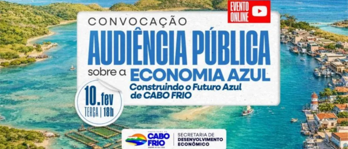Prefeitura de Cabo Frio realiza audiência pública on-line sobre Economia Azul para discutir leis de desenvolvimento sustentável ligadas ao mar e às lagoas.