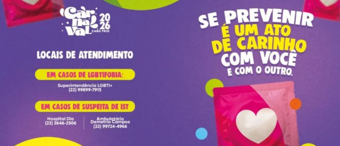 Carnaval de Cabo Frio terá campanha de prevenção às ISTs com testagem rápida, distribuição de kits, PREP, PEP e informações sobre práticas sexuais seguras.
