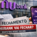 Nubank vai fechar? Entenda o boato sobre fraude e encerramento de contas que viralizou nas redes