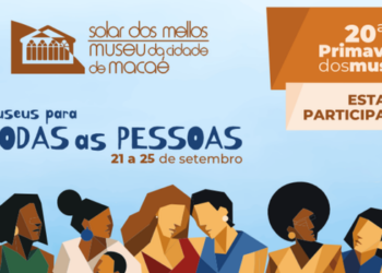 Solar dos Mellos participa da 20ª Primavera dos Museus com exposição, sessões de cinema e apresentação musical gratuitas em Macaé.