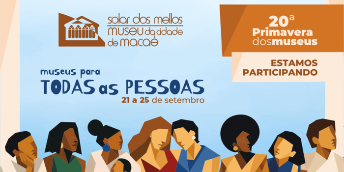 Solar dos Mellos participa da 20ª Primavera dos Museus com exposição, sessões de cinema e apresentação musical gratuitas em Macaé.